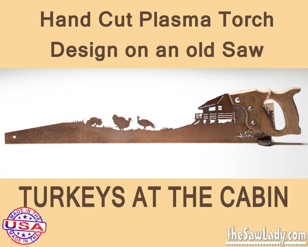 Turkeys at the Cabin- Hand Cut Plasma Metal Art Hand Saw- Rustic Wall Decor, Recycled Art Repurposed- Made To Order