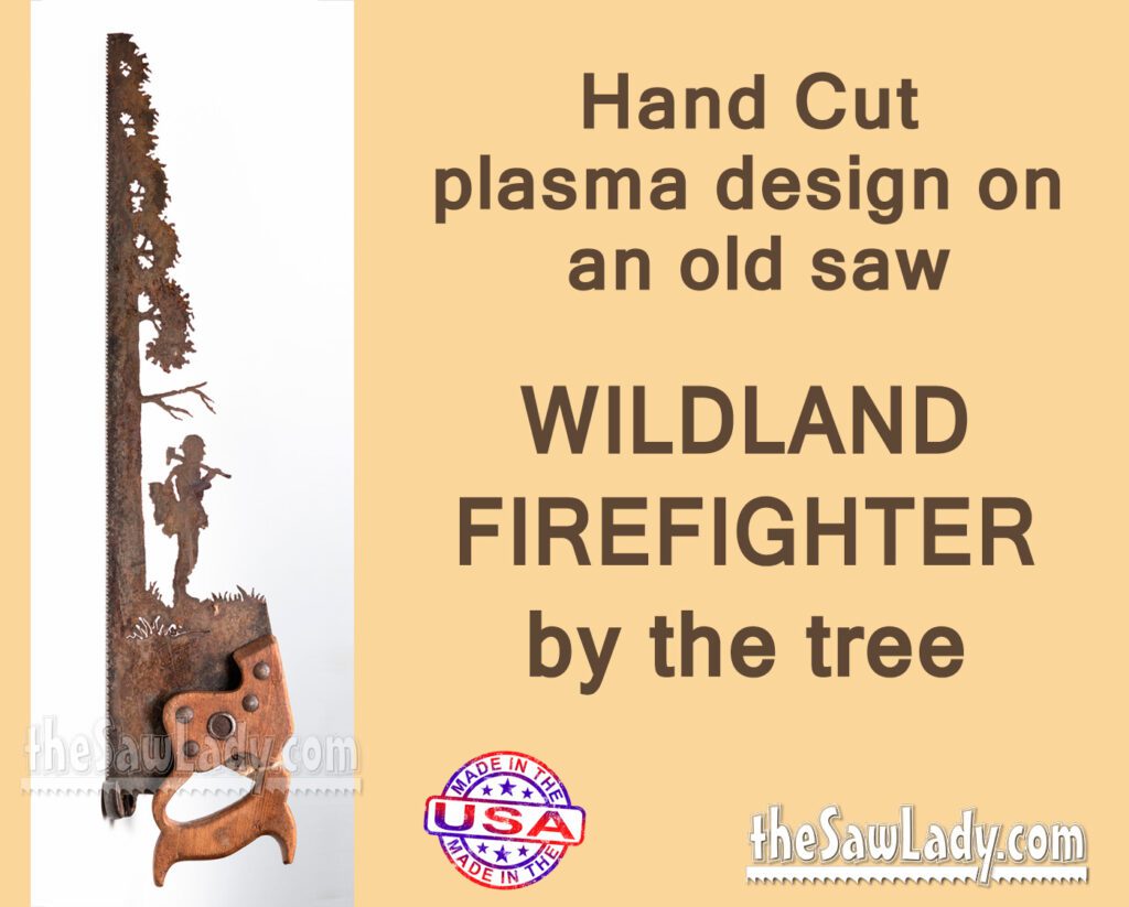 Wildland Firefighter Standing Next to a Tree- Hand Cut Plasma Metal Art Hand Saw- Rustic Wall Decor, Recycled Art Repurposed- Made To Order